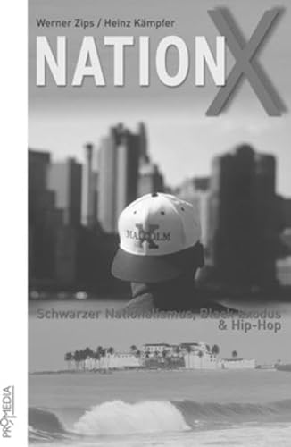 Nation X: Schwarzer Nationalismus, Black Exodus und Hip Hop (Edition Forschung)